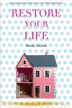 Restore Your Life - Muckett, Mandy