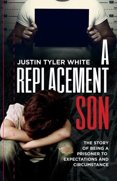A Replacement Son - White, Justin Tyler