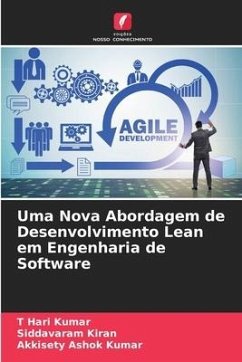 Uma Nova Abordagem de Desenvolvimento Lean em Engenharia de Software - Kumar, T Hari;Kiran, Siddavaram;Kumar, Akkisety Ashok