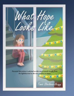 What Hope Looks Like - Stockman-Heagy, Tamie