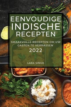 EENVOUDIGE INDISCHE RECEPTEN 2022 - Singh, Lara