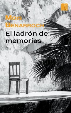 El ladrón de memorias - Benarroch, Mois