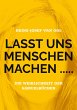 Lasst uns Menschen machen ..... - Bild 1
