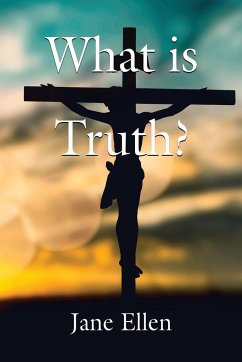 WHAT IS TRUTH? - Ellen, Jane