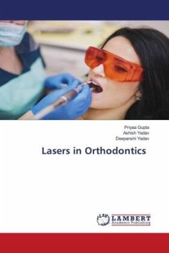 Lasers in Orthodontics - Gupta, Priyaa;Yadav, Ashish;Yadav, Deepanshi