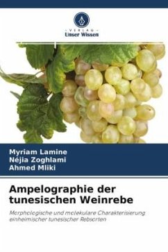 Ampelographie der tunesischen Weinrebe - Lamine, Myriam;Zoghlami, Néjia;Mliki, Ahmed