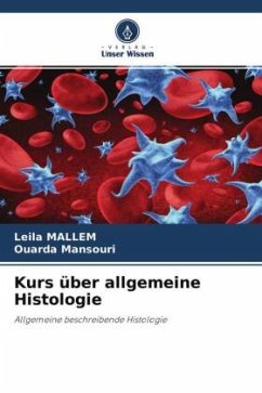 Kurs über allgemeine Histologie - MALLEM, Leila;Mansouri, Ouarda