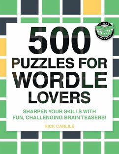 500 Puzzles for Wordle Lovers - Carlile, Rick