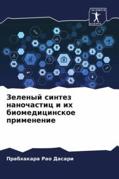 Zelenyj sintez nanochastic i ih biomedicinskoe primenenie - Dasari, Prabhakara Rao