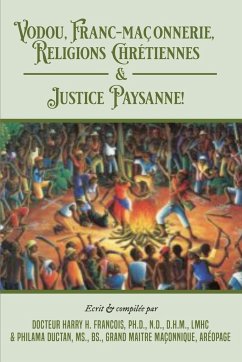 Vodou, Franc-Maconnerie, Religions Chretiennes & Justice Paysanne - Ductan Ms., Bs Philama; Francois, DHM Harry H.