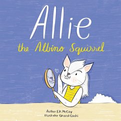 Allie the Albino Squirrel (Mom's Choice Award® Gold Medal Recipient) - McCoy, E. K.