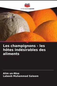 Les champignons - les hôtes indésirables des aliments - un-Nisa, Alim;Saleem, Labeeb Muhammad