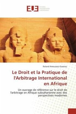 Le Droit et la Pratique de l'Arbitrage International en Afrique - Amoussou-Guenou, Roland