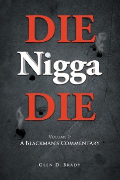 DIE Nigga DIE - Glen D. Brady