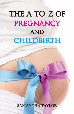 The A to Z of Pregnancy & Child Birth - Taylor, Samantha