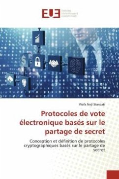 Protocoles de vote électronique basés sur le partage de secret - Neji Stancati, Wafa