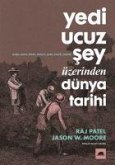 Yedi Ucuz Sey Üzerinden Dünya Tarihi