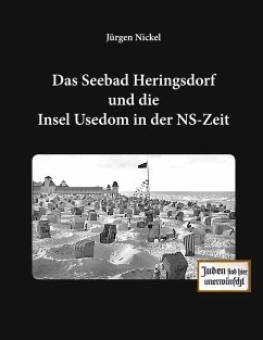 Das Seebad Heringsdorf und die Insel Usedom in der NS-Zeit - Nickel, Jürgen