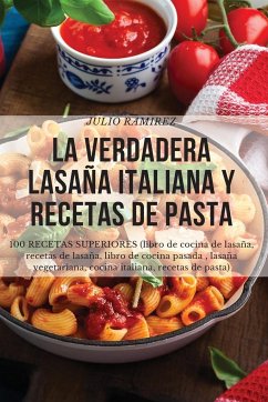 LA VERDADERA LASAÑA ITALIANA Y RECETAS DE PASTA - Julio Ramirez