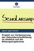 Projekt zur Verbesserung der Sekundarschulbildung im Hinblick auf die Bildungsergebnisse