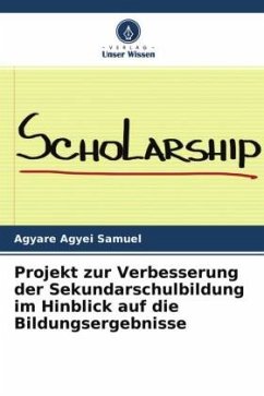 Projekt zur Verbesserung der Sekundarschulbildung im Hinblick auf die Bildungsergebnisse - Agyei Samuel, Agyare