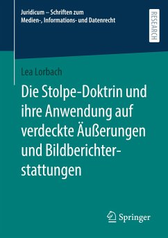 Die Stolpe-Doktrin und ihre Anwendung auf verdeckte Äußerungen und Bildberichterstattungen - Lorbach, Lea
