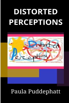 Distorted Perceptions - Puddephatt, Paula