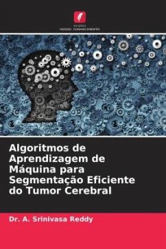 Algoritmos de Aprendizagem de Máquina para Segmentação Eficiente do Tumor Cerebral - Reddy, Dr. A. Srinivasa