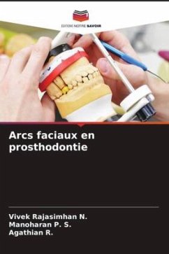 Arcs faciaux en prosthodontie - Rajasimhan N., Vivek;P. S., Manoharan;R., Agathian