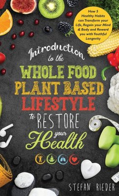 Introduction to the Whole Food Plant Based Lifestyle to Restore Your Health - Rieder, Stefan