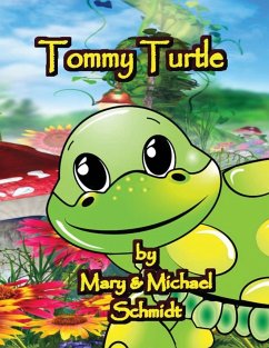 Tommy Turtle - Schmidt, Mary; Schmidt, Michael