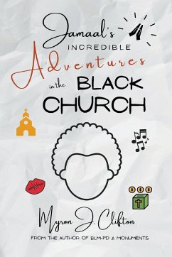 Jamaal's INCREDIBLE Adventures in the BLACK CHURCH - Clifton, Myron