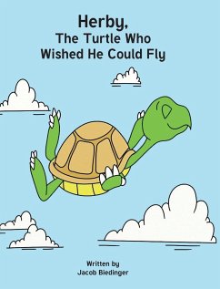 Herbie, The Turtle Who Wished He Could Fly - Biedinger, Jacob