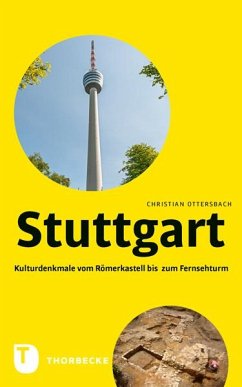 Stuttgart - Kulturdenkmale vom Römerkastell bis zum Fernsehturm - Ottersbach, Christian