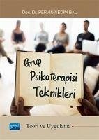 Grup Psikoterapisi Teknikleri ;Teori ve Uygulama - Nedim Bal, Pervin