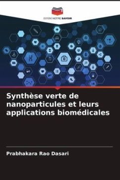Synthèse verte de nanoparticules et leurs applications biomédicales - Dasari, Prabhakara Rao