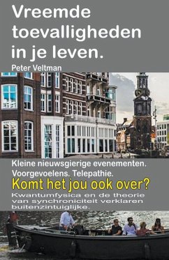 Vreemde toevalligheden in je leven. Kleine nieuwsgierige evenementen. Voorgevoelens. Telepathie. Komt het jou ook over? - Veltman, Peter