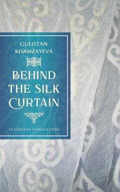 Behind the Silk Curtain - Khamzayeva, Gulistan
