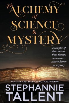 The Alchemy and Science of Mystery - Tallent, Stephannie