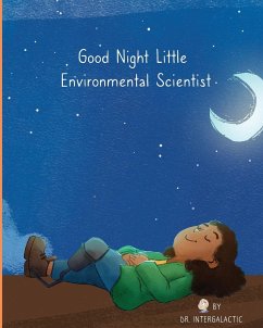 Good Night Little Environmental Scientist - Intergalactic, Doctor; Harden, Alyssa