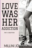 Love was her Addiction Part II