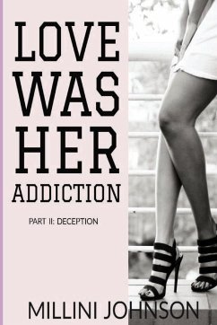 Love was her Addiction Part II - Johnson, Millini