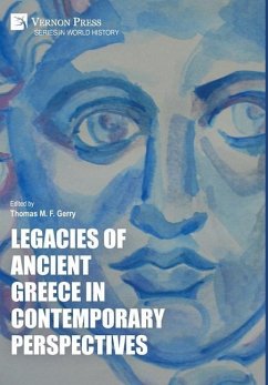 Legacies of Ancient Greece in Contemporary Perspectives