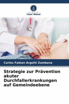 Strategie zur Prävention akuter Durchfallerkrankungen auf Gemeindeebene - Argotti Zumbana, Carlos Fabian