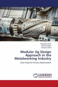 Modular Jig Design Approach in the Metalworking Industry - Kumar, Sampath;Campilho, Raul;Silva, Francisco