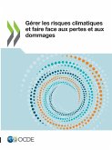 Gérer les risques climatiques et faire face aux pertes et aux dommages