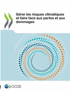 Gérer les risques climatiques et faire face aux pertes et aux dommages - Oecd Gérer les risques climatiques et faire face aux pertes et aux dommages - Oecd