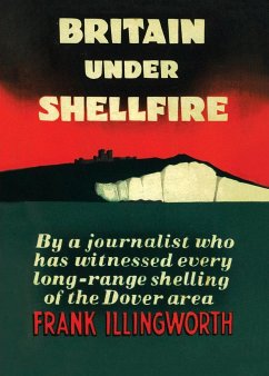 BRITAIN UNDER SHELLFIRE - Illingworth, Frank