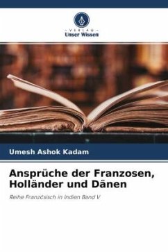 Ansprüche der Franzosen, Holländer und Dänen - Kadam, Umesh Ashok