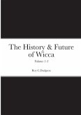 The History & Future of Wicca, Volumes 1-3